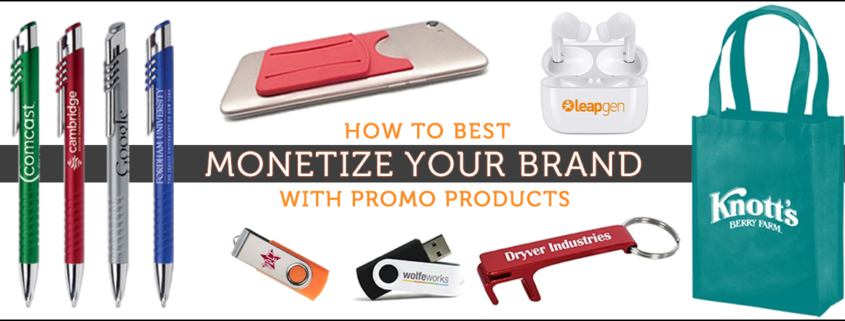 How To Best Monetize Your Brand With Promo Products