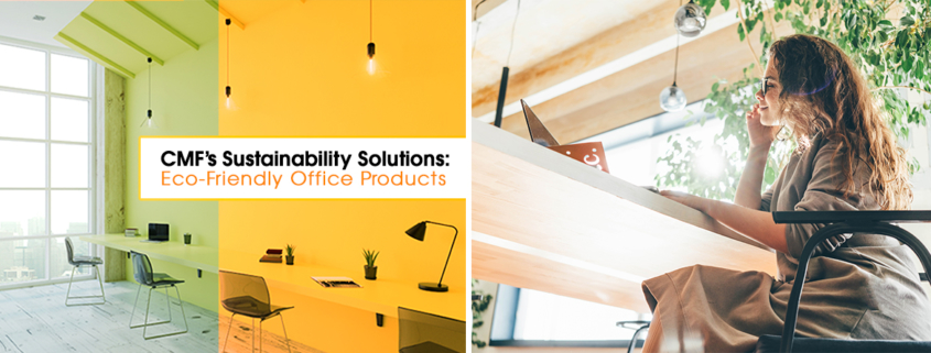 CMF’s Sustainability Solutions: Eco-Friendly Office Products