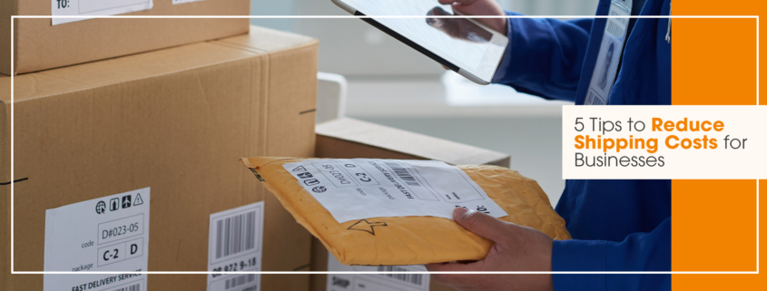 CMF’s 5 Tips to Reduce Shipping Costs for Businesses